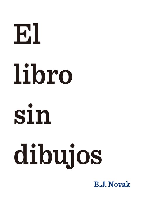 Title details for El libro sin dibujos by B. J. Novak - Available